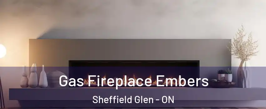  Gas Fireplace Embers Sheffield Glen - ON