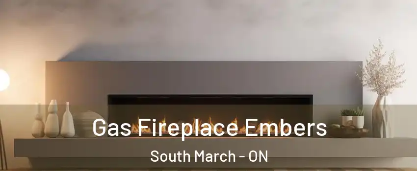  Gas Fireplace Embers South March - ON