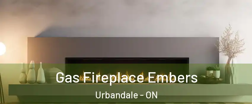  Gas Fireplace Embers Urbandale - ON