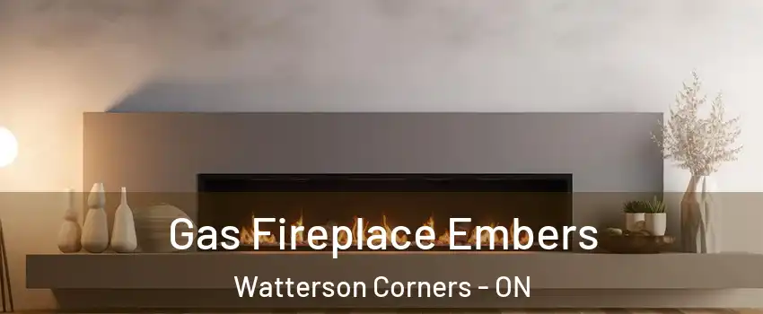  Gas Fireplace Embers Watterson Corners - ON