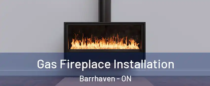  Gas Fireplace Installation Barrhaven - ON