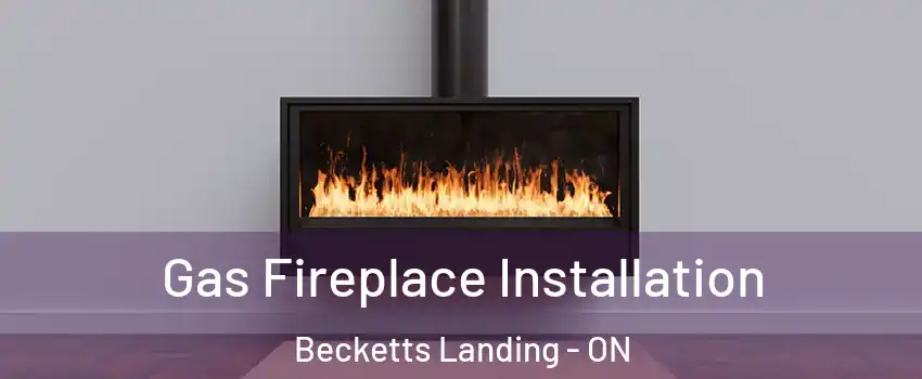  Gas Fireplace Installation Becketts Landing - ON