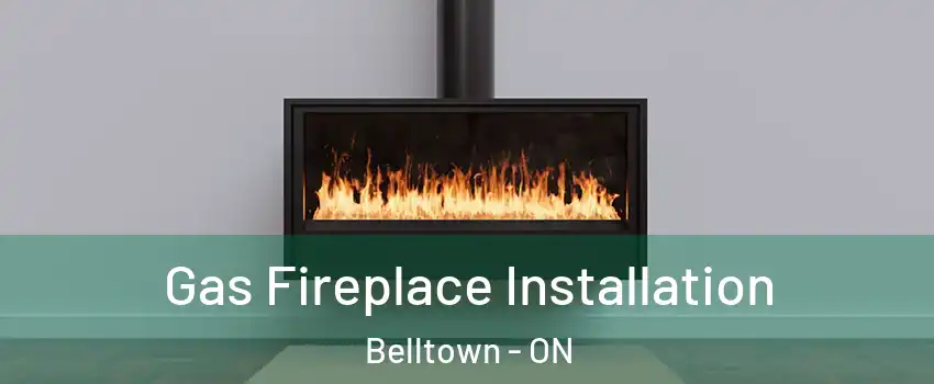  Gas Fireplace Installation Belltown - ON