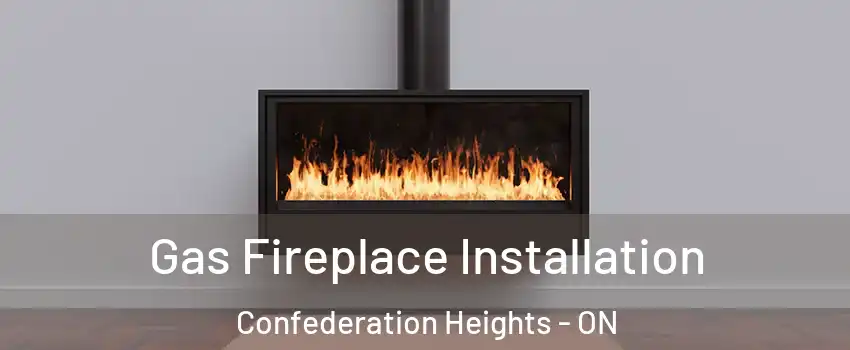  Gas Fireplace Installation Confederation Heights - ON