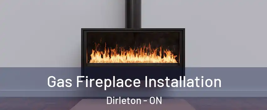  Gas Fireplace Installation Dirleton - ON