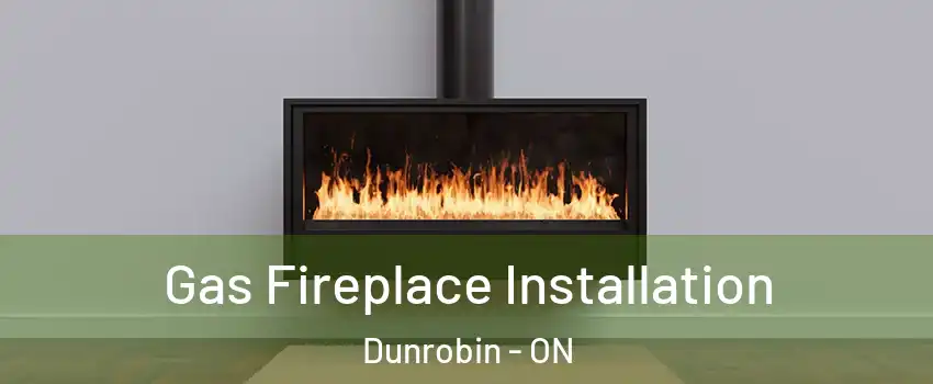  Gas Fireplace Installation Dunrobin - ON