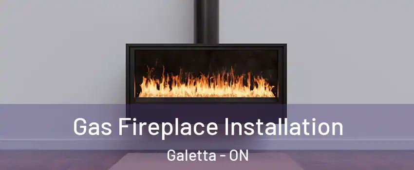  Gas Fireplace Installation Galetta - ON