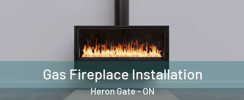  Gas Fireplace Installation Heron Gate - ON