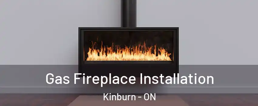  Gas Fireplace Installation Kinburn - ON