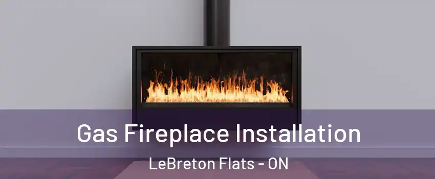  Gas Fireplace Installation LeBreton Flats - ON