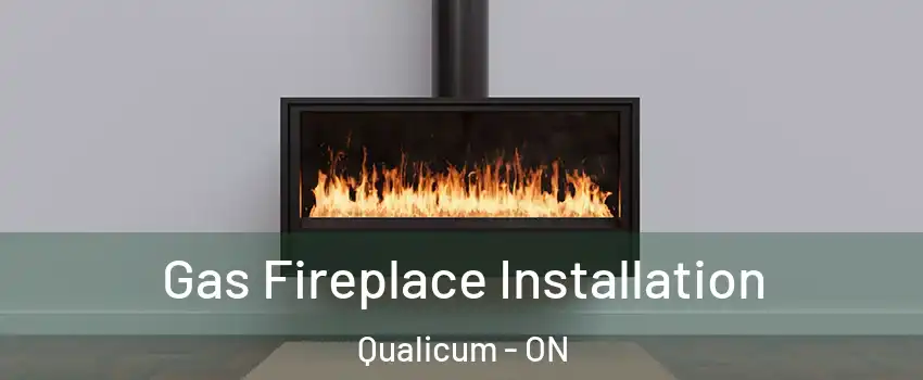  Gas Fireplace Installation Qualicum - ON