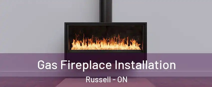  Gas Fireplace Installation Russell - ON