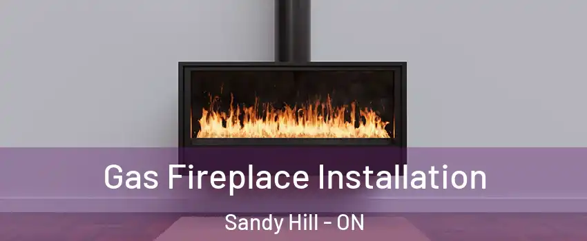  Gas Fireplace Installation Sandy Hill - ON