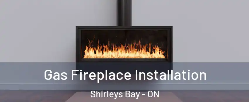  Gas Fireplace Installation Shirleys Bay - ON