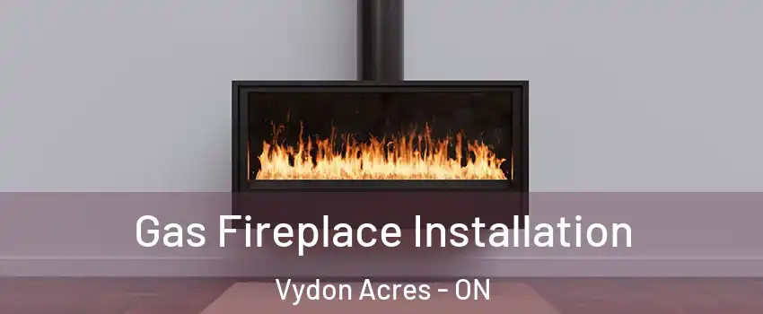  Gas Fireplace Installation Vydon Acres - ON