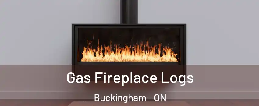  Gas Fireplace Logs Buckingham - ON