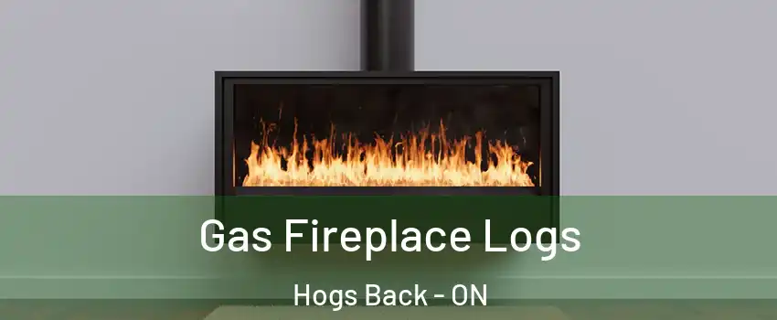  Gas Fireplace Logs Hogs Back - ON