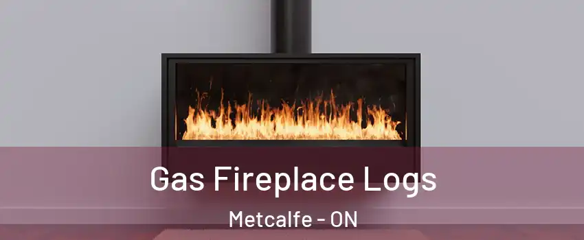  Gas Fireplace Logs Metcalfe - ON