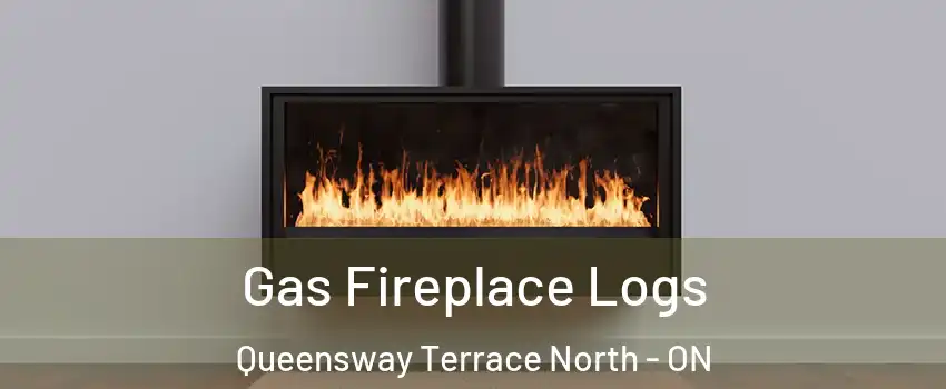  Gas Fireplace Logs Queensway Terrace North - ON