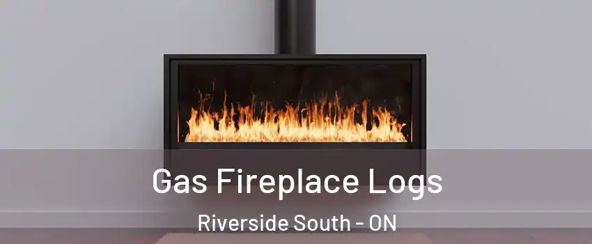  Gas Fireplace Logs Riverside South - ON