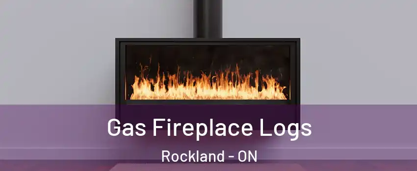  Gas Fireplace Logs Rockland - ON