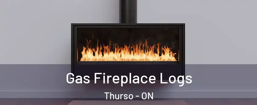  Gas Fireplace Logs Thurso - ON