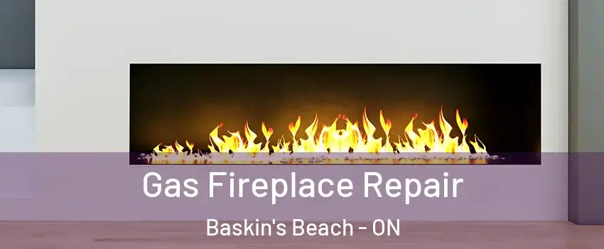  Gas Fireplace Repair Baskin's Beach - ON