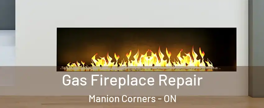  Gas Fireplace Repair Manion Corners - ON