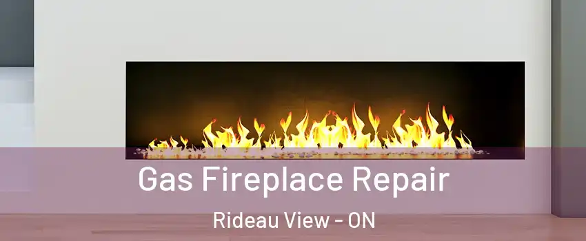  Gas Fireplace Repair Rideau View - ON