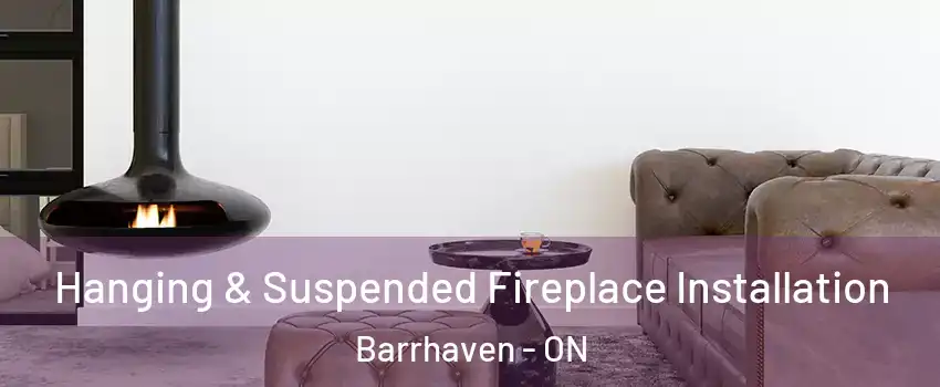  Hanging & Suspended Fireplace Installation Barrhaven - ON