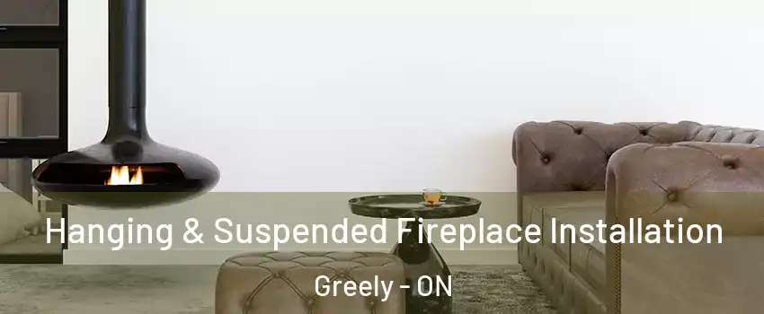  Hanging & Suspended Fireplace Installation Greely - ON