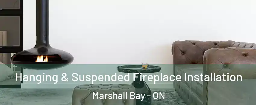  Hanging & Suspended Fireplace Installation Marshall Bay - ON