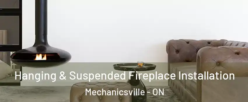  Hanging & Suspended Fireplace Installation Mechanicsville - ON