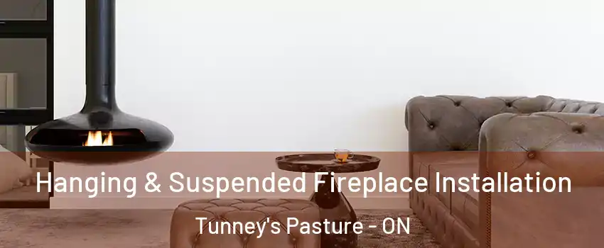  Hanging & Suspended Fireplace Installation Tunney's Pasture - ON