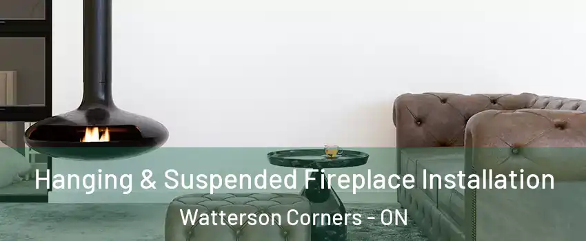  Hanging & Suspended Fireplace Installation Watterson Corners - ON