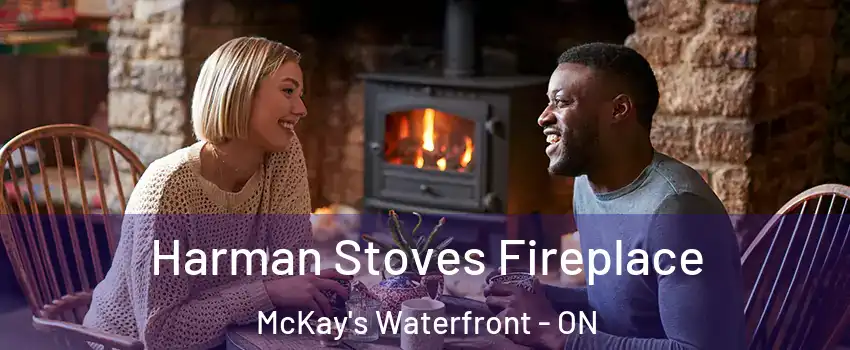  Harman Stoves Fireplace McKay's Waterfront - ON