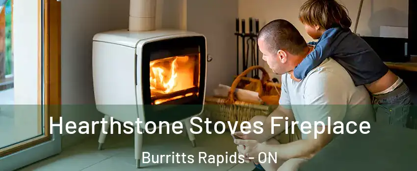  Hearthstone Stoves Fireplace Burritts Rapids - ON