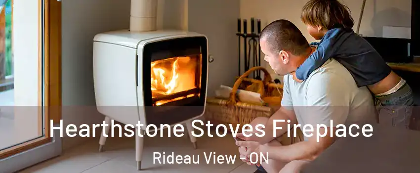  Hearthstone Stoves Fireplace Rideau View - ON