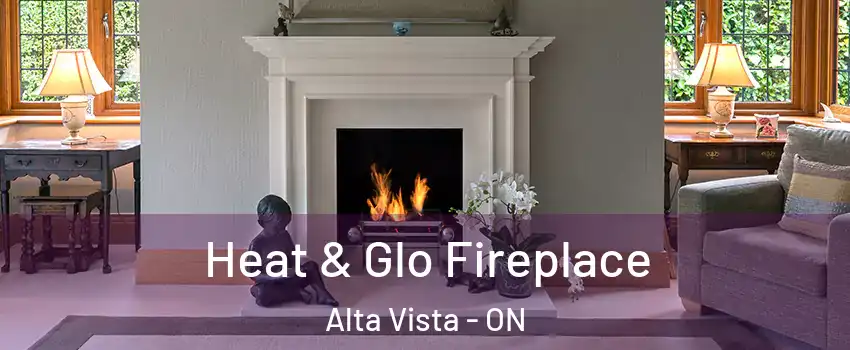  Heat & Glo Fireplace Alta Vista - ON