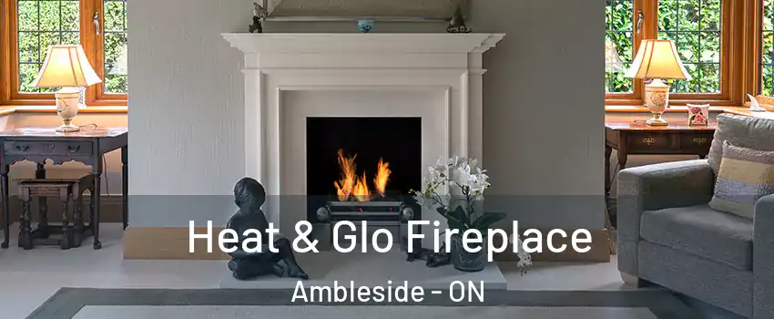  Heat & Glo Fireplace Ambleside - ON