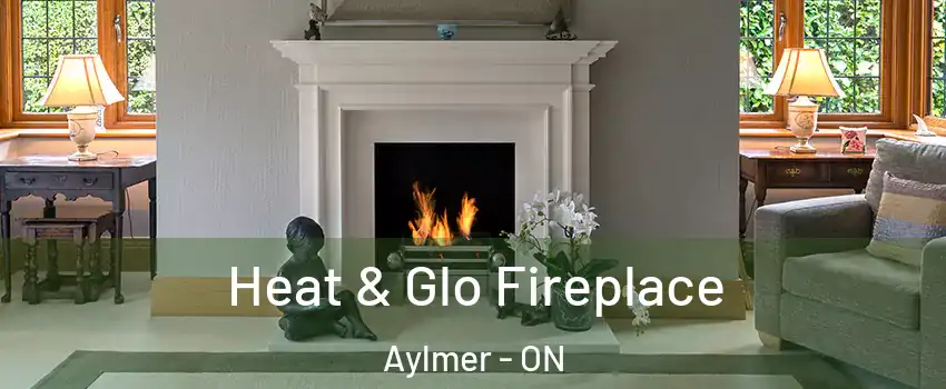  Heat & Glo Fireplace Aylmer - ON