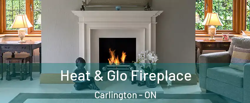  Heat & Glo Fireplace Carlington - ON