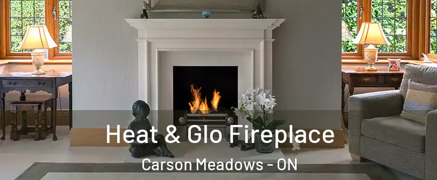  Heat & Glo Fireplace Carson Meadows - ON