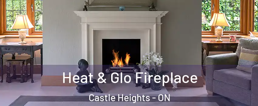  Heat & Glo Fireplace Castle Heights - ON