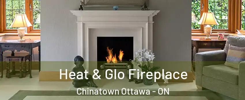  Heat & Glo Fireplace Chinatown Ottawa - ON