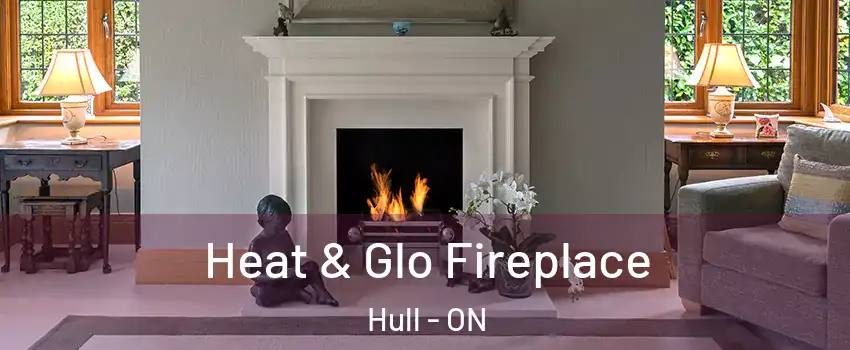  Heat & Glo Fireplace Hull - ON