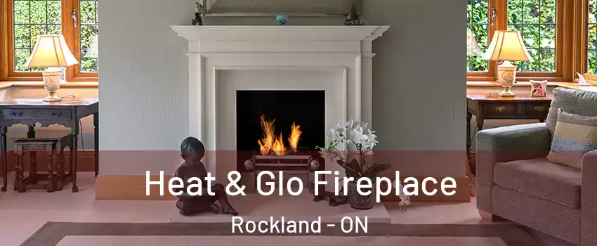  Heat & Glo Fireplace Rockland - ON