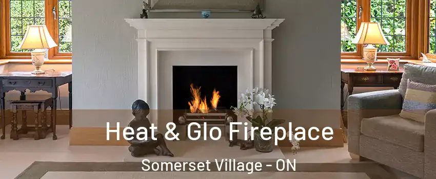  Heat & Glo Fireplace Somerset Village - ON