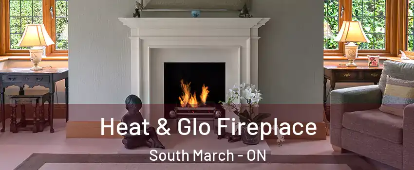  Heat & Glo Fireplace South March - ON