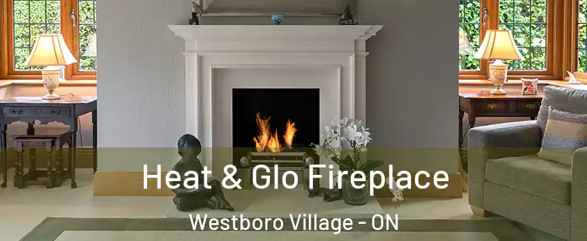  Heat & Glo Fireplace Westboro Village - ON